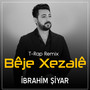 Bêje Xezalê (T-Rap Remix)