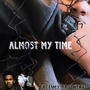 Almost my time (Explicit)