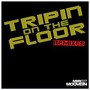 Tripin On The Floor Remixes