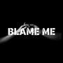 Blame Me (feat. Lilpoppy) [Explicit]