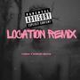 Location (Remix) [Explicit]