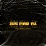 JUS FOR NA (Explicit)