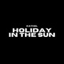 HOLIDAY IN THE SUN