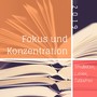 Fokus und Konzentration 2019: Studieren, Lesen, Arbeiten