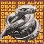 Dead Or Alive (Explicit)