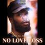 NO LOVE LOSS (LOVE ALL FREESTYLE) [Explicit]