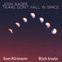 Tears Don't Fall in Space (feat. Sam Kirmayer & Rich Irwin)