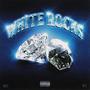 WHITE ROCKS (Explicit)