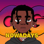 Nowadays (Explicit)