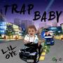 Trap Baby (Explicit)