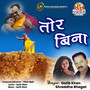 Tor Bina (Chhattisgarhi Song)