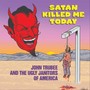 Satan Killed Me Today (Explicit)