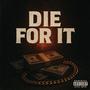 Die For It (feat. tay2known & sxnz) [Explicit]