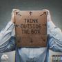 THINK OUTSIDE THE BOX (Explicit)