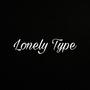 Lonely Type