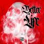 Better Life (Explicit)