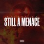 Still A Menace (Explicit)