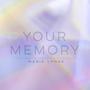 Your Memory (feat. Last Year's Model)