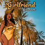 Girlfriend Anthem (Explicit)