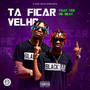 Ta Ficar Velho (Explicit)