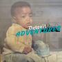 DETROIT ADVENTURES (Explicit)