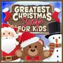 Greatest Christmas Songs for Kids