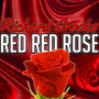 Red Red Rose