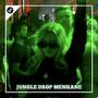 JUNGLE DROP BIKIN GELENG (Explicit)