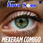 Mexeram Comigo