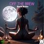 Off The Brew (Explicit)