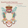 Recorder Concertos - GRAUPNER, C. / SCHEIBE, J.A. / GRAUN, J.G. (Royal Recorder Concertos) [Roed, Arte dei Suonatori]