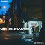 WE ELEVATE II (Explicit)