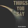 Things You Say