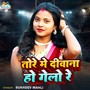Tore Me Diwana Ho Gele Re