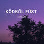 Ködből füst (Explicit)