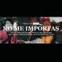 No Me Importas