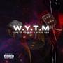 WYTM (feat. Spyda NSR) [Explicit]