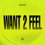 Want 2 Feel