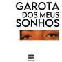 GAROTA DOS MEUS SONHOS (Explicit)