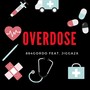 Overdose (feat. Jigga2x) [Explicit]