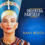 Beata & Horacio Cifuentes Present Oriental Fantasy, Vol. 13: Raks Beata