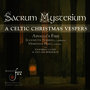 Sacrum Mysterium (A Celtic Christmas Vespers)