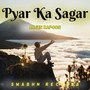 Pyar Ka Sagar