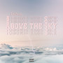 Above The Sky (Explicit)