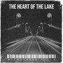 The Heart of the Lake (Explicit)