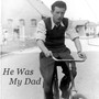 He Was My Dad