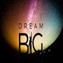 Dream Big (feat. Soraya LaPread) [Explicit]