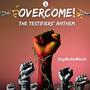 OVERCOME!-THE TESTIFERS' ANTHEM