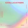 CHILLCATION (Explicit)