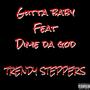 Trendy Steppers (feat. Dime Da God) [Explicit]